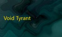 Void Tyrant 最新版v1.3.4.19